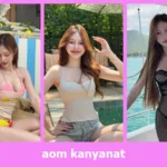 เปิดวาร์ป aom kanyanat - idoljung